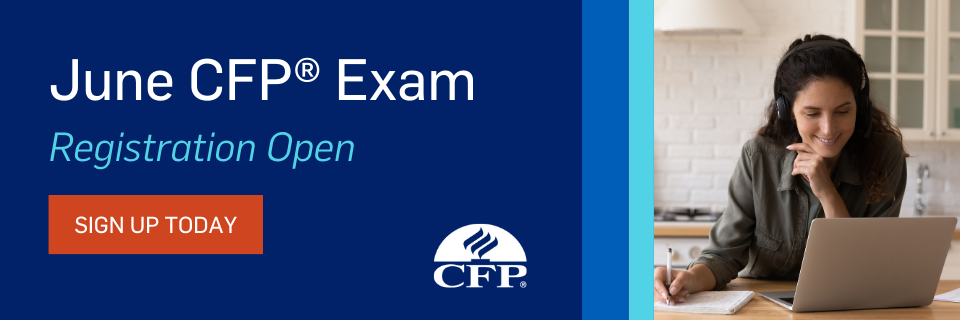 June CFP Exam registration open sign up today. CFP logo