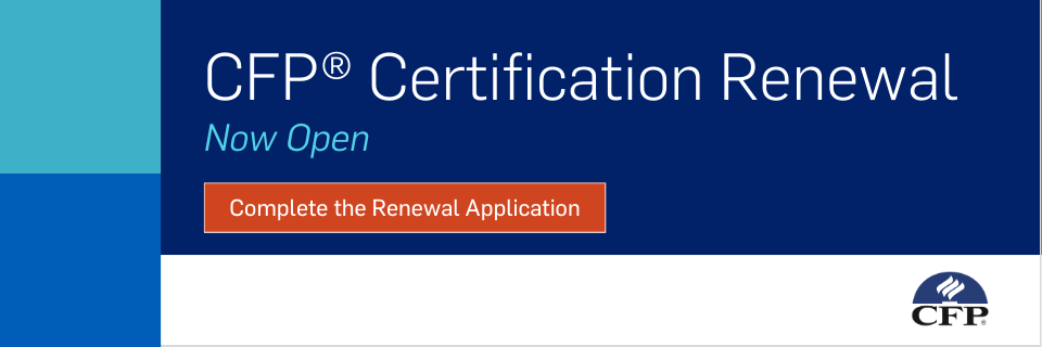 CFP Certification Renewal Now Open. Complete the Renewal Application CFP logo