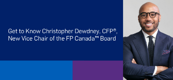 Get to Know Christopher Dewdney, CFP, New Vice Chair of the FP Canada Board