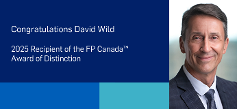David Wild article Congratulations David Wild. 2025 Recipient of the FP Canada Award of Distinction