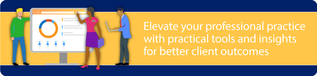 Elevate your professional practice with practical tools and insights for better client outcomes