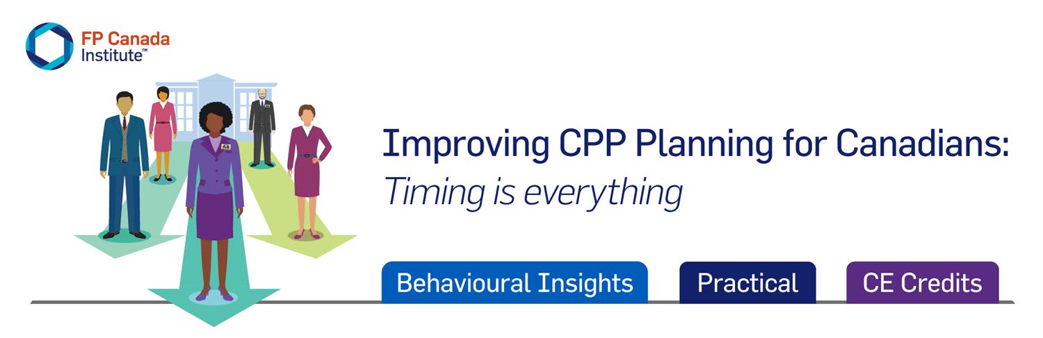 Improving CPP Planning for Canadians: Timing is everything - Behavioural insights, Practical, CE Credits