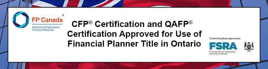 CFP Certification and QAFP Certification approved for use of Financial Planner Title in Ontario